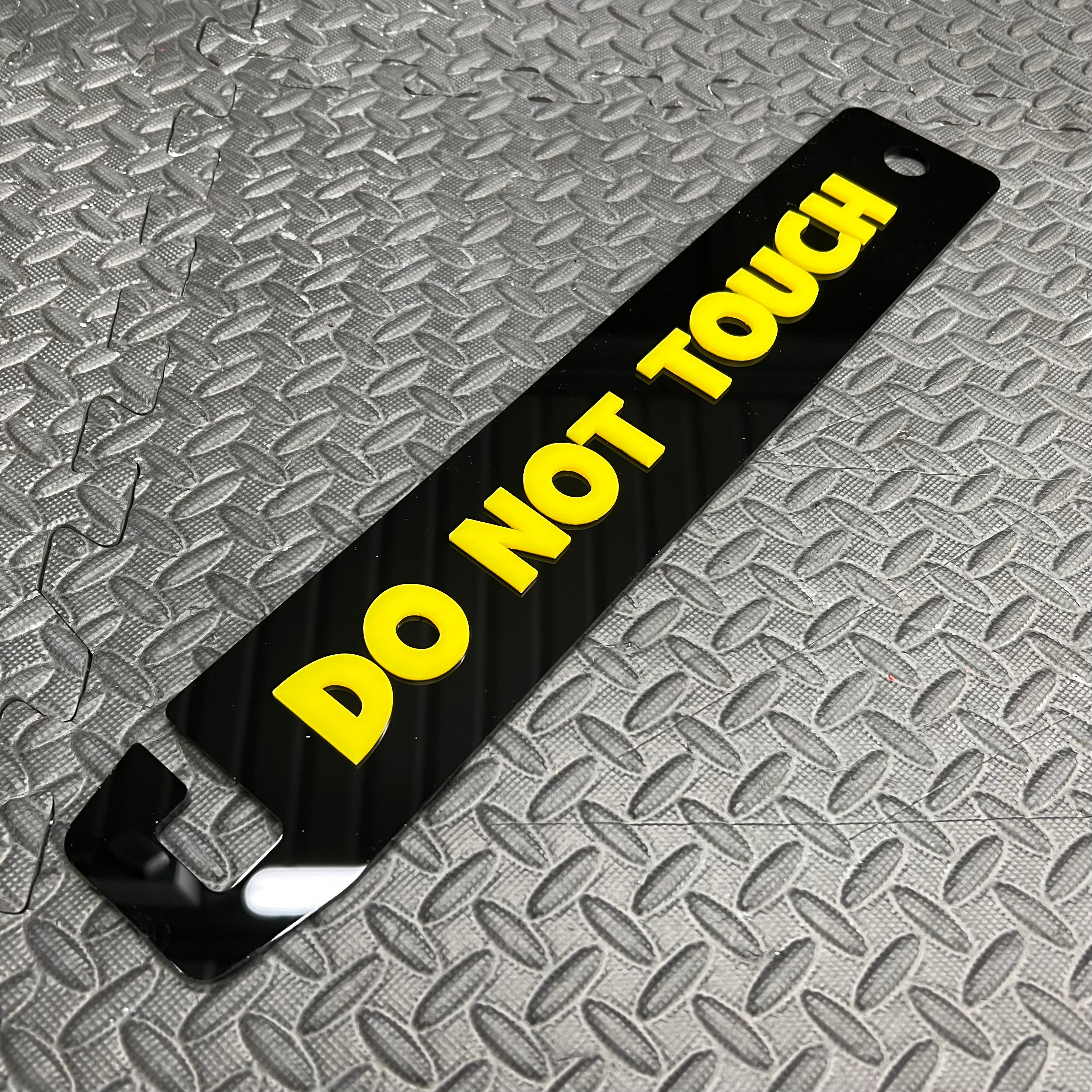 Universal Bonnet Prop - Do Not Touch (4D Acrylic)